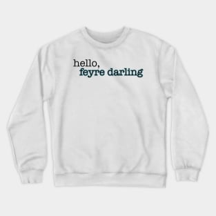 ACOTAR Hello Feyre Darling Crewneck Sweatshirt